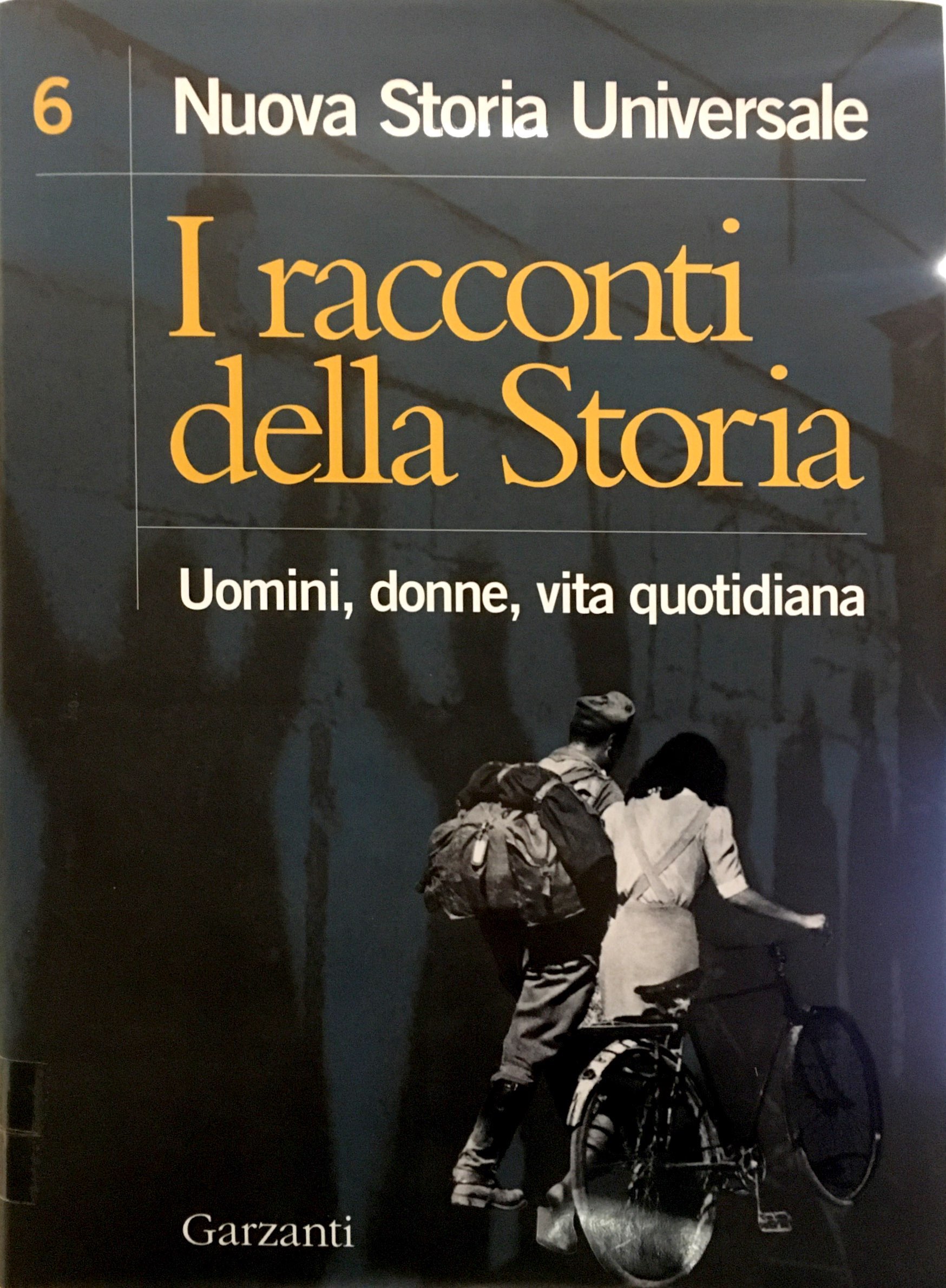 I RACCONTI DELLA STORIA. UOMINI, DONNE, VITA QUOTIDIANA. VOLUME 6